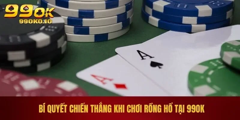 Cách Chơi Rồng Hổ Hiệu Quả Từ A - Z, Kiếm Bội Tiền Thưởng 3 Bí quyết chiến thắng khi chơi Rồng Hổ tại 99OK